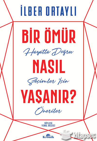 Bir Ömür Nasıl Yaşanır İlber Ortaylı Kronik Kitap