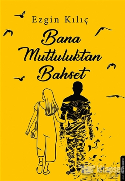 Bana Mutluluktan Bahset Ezgin Kılıç Destek Yayınları