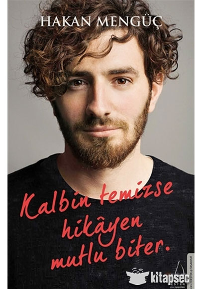 Kalbin Temizse Hikayen Mutlu Biter Hakan Mengüç Destek Yayınları